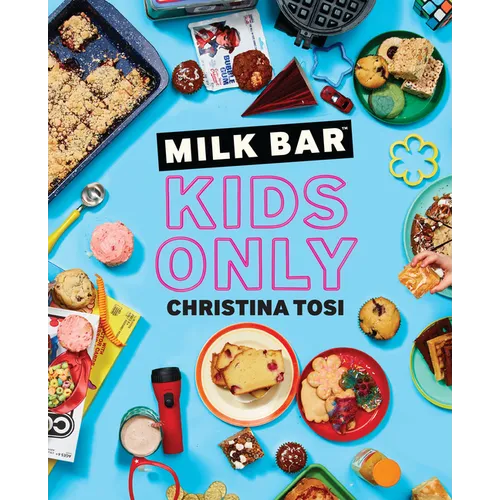 Milk Bar: Kids Only: A Cookbook - Paperback
